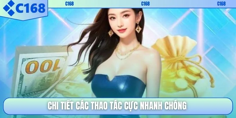 Chi tiết các thao tác cực nhanh chóng